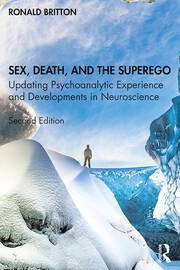 Sex, Death, and the Superego: Updating Psychoanalytic Experience and Developments in Neuroscience book cover
