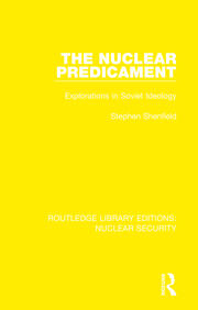 The Nuclear Predicament: Explorations in Soviet Ideology book cover
