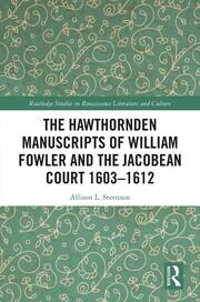 The Hawthornden Manuscripts of William Fowler and the Jacobean Court 1603–1612 book cover