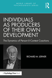 Individuals as Producers of Their Own Development: The Dynamics of Person-Context Coactions book cover