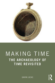 Making Time: The Archaeology of Time Revisited book cover