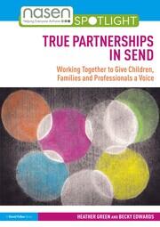 True Partnerships in SEND: Working Together to Give Children, Families and Professionals a Voice book cover