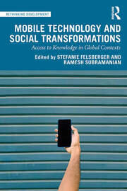Mobile Technology and Social Transformations: Access to Knowledge in Global Contexts book cover