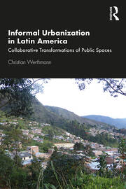 Informal Urbanization in Latin America: Collaborative Transformations of Public Spaces book cover