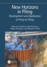 New Horizons in Piling: Development and Application of Press-in Piling book cover