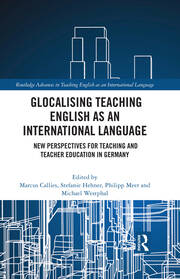 Glocalising Teaching English as an International Language: New Perspectives for Teaching and Teacher Education in Germany book cover