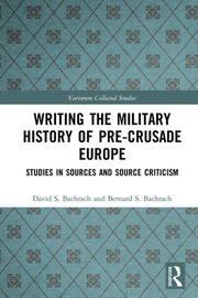 Writing the Military History of Pre-Crusade Europe: Studies in Sources and Source Criticism book cover