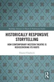 Historically Responsive Storytelling: How Contemporary Western Theatre is Rediscovering its Roots book cover