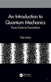 An Introduction to Quantum Mechanics: From Facts to Formalism book cover
