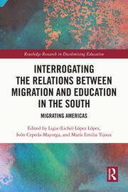 Interrogating the Relations between Migration and Education in the South: Migrating Americas book cover