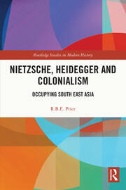Nietzsche, Heidegger and Colonialism: Occupying South East Asia book cover
