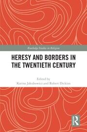 Heresy and Borders in the Twentieth Century book cover