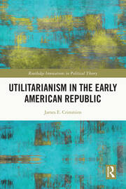 Utilitarianism in the Early American Republic book cover