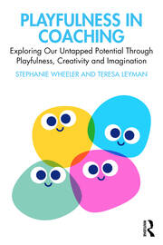 Playfulness in Coaching: Exploring Our Untapped Potential Through Playfulness, Creativity and Imagination book cover