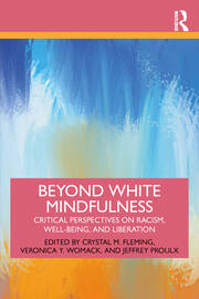 Beyond White Mindfulness: Critical Perspectives on Racism, Well-being and Liberation book cover