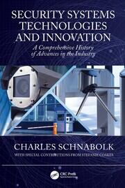 Security Systems Technologies and Innovation: A Comprehensive History of Advances in the Industry book cover