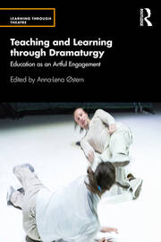Teaching and Learning through Dramaturgy: Education as an Artful Engagement book cover