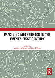 Imagining Motherhood in the Twenty-First Century book cover