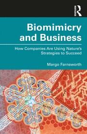 Biomimicry and Business: How Companies Are Using Nature's Strategies to Succeed book cover