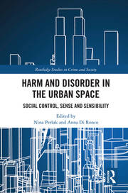 Harm and Disorder in the Urban Space: Social Control, Sense and Sensibility book cover