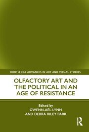 Olfactory Art and the Political in an Age of Resistance book cover