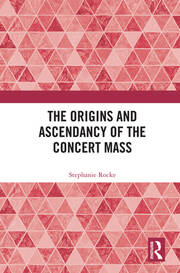 The Origins and Ascendancy of the Concert Mass book cover