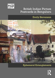 British Indian Picture Postcards in Bengaluru: Ephemeral Entanglements book cover