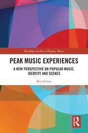 Peak Music Experiences: A New Perspective on Popular music, Identity and Scenes book cover