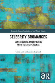 Celebrity Bromances: Constructing, Interpreting and Utilising Personas book cover