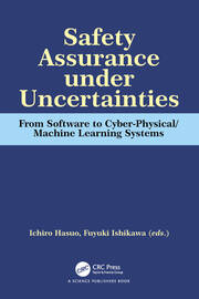 Safety Assurance under Uncertainties: From Software to Cyber-Physical/Machine Learning Systems book cover