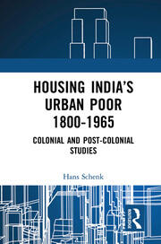 Housing India’s Urban Poor 1800-1965: Colonial and Post-colonial Studies book cover