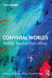Convivial Worlds: Writing Relation from Africa book cover