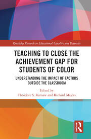 Teaching to Close the Achievement Gap for Students of Color: Understanding the Impact of Factors Outside the Classroom book cover