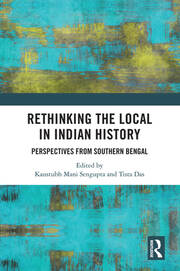 Rethinking the Local in Indian History: Perspectives from Southern Bengal book cover