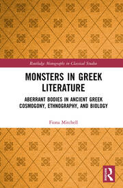 Monsters in Greek Literature: Aberrant Bodies in Ancient Greek Cosmogony, Ethnography, and Biology book cover