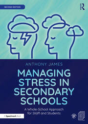 Managing Stress in Secondary Schools: A Whole-School Approach for Staff and Students book cover