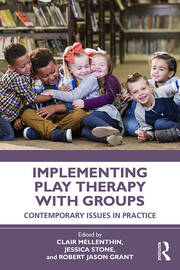 Implementing Play Therapy with Groups: Contemporary Issues in Practice book cover