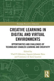 Creative Learning in Digital and Virtual Environments: Opportunities and Challenges of Technology-Enabled Learning and Creativity book cover