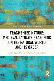 Fragmented Nature: Medieval Latinate Reasoning on the Natural World and Its Order book cover