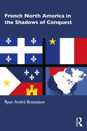 French North America in the Shadows of Conquest book cover