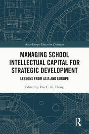 Managing School Intellectual Capital for Strategic Development: Lessons from Asia and Europe book cover