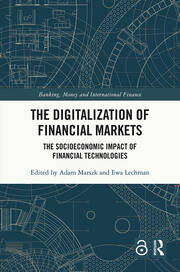 The Digitalization of Financial Markets: The Socioeconomic Impact of Financial Technologies book cover
