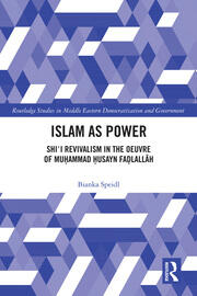 Islam as Power: Shi‛i Revivalism in the Oeuvre of Muhammad Husayn Fadlallah book cover