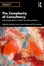 The Complexity of Consultancy: Exploring Breakdowns Within Consultancy Practice book cover