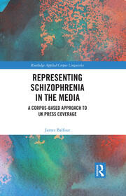 Representing Schizophrenia in the Media: A Corpus-Based Approach to UK Press Coverage book cover