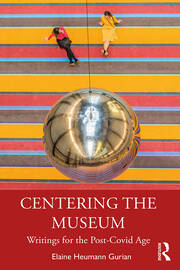 Centering the Museum: Writings for the Post-Covid Age book cover
