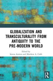 Globalization and Transculturality from Antiquity to the Pre-Modern World book cover