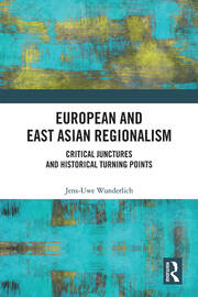 European and East Asian Regionalism: Critical Junctures and Historical Turning Points book cover