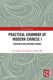 Practical Grammar of Modern Chinese I: Overview and Notional Words book cover