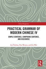 Practical Grammar of Modern Chinese IV: Simple Sentence, Compound Sentence, and Discourse book cover